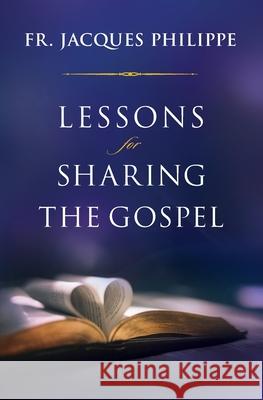 Lessons for Sharing the Gospel Jacques Philippe 9781593257453 Word Among Us Press - książka