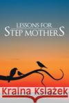 Lessons for Step Mothers Barry Saltzman Geeta Maheshwari Barry Saltzman 9781482812398 Academic Press
