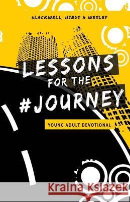Lessons for the Journey: Young Adult Devotional Paula Blackwell Kymone Hinds II Philip Wesley 9781948877169 Watersprings Media House - książka