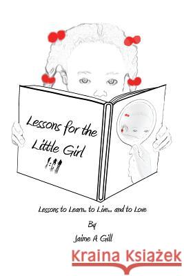 Lessons for the Little Girl Jamie a. Gill Jaime a. Gill 9781630680626 22 Communications - książka