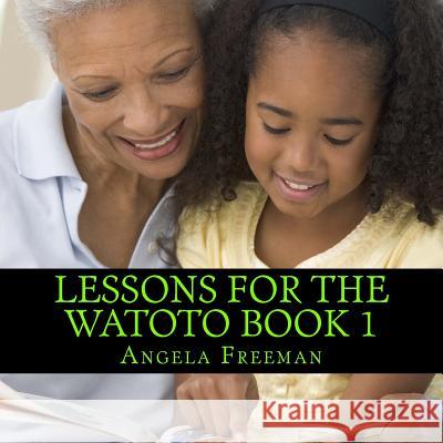 Lessons For The Watoto Book 1: Proverbs For Afrikan Children Akintunde, Ka'ba 9781494869571 Createspace - książka