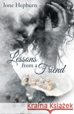 Lessons from a Friend: A Memoir Ione Hepburn 9781532015953 iUniverse - książka