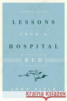 Lessons from a Hospital Bed John Piper 9781433550430 Crossway Books - książka