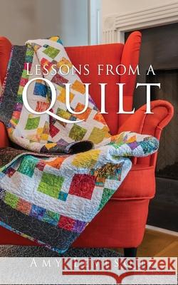 Lessons from a Quilt Amy Levesque 9781662838361 Xulon Press - książka