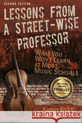Lessons from a Street-Wise Professor: What You Won't Learn at Most Music Schools Ramon Ricker Steve Danyew 9780982863930 Soundown, Inc. - książka