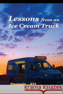 Lessons from an Ice Cream Truck Pineapple XVI 9781478732013 Outskirts Press - książka