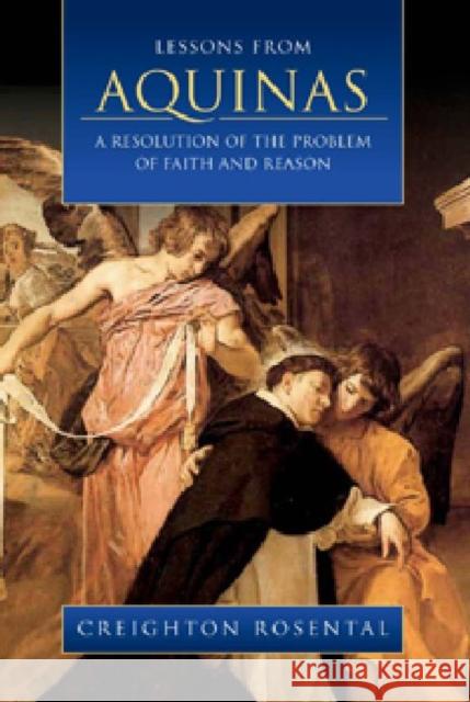Lessons from Aquinas: A Resolution of the Problem of Faith and Reason Rosental, Creighton 9780881462531 Mercer University Press - książka
