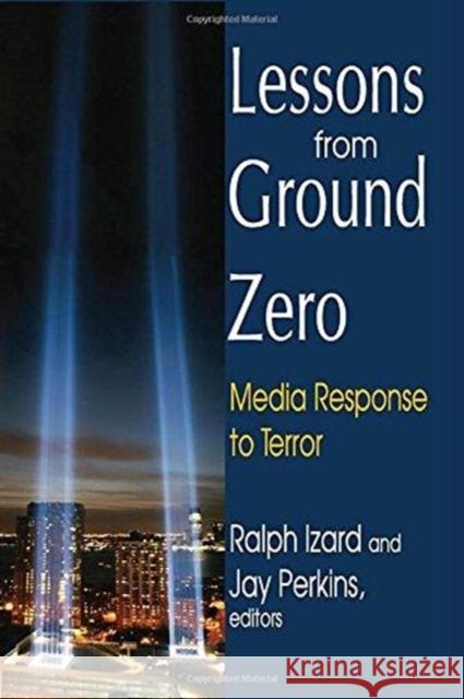 Lessons from Ground Zero: Media Response to Terror Jay Perkins 9781138511651 Routledge - książka