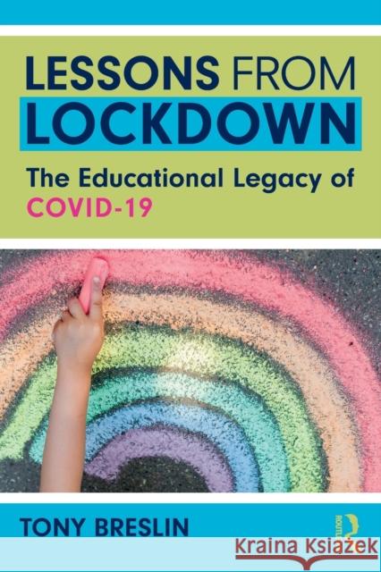 Lessons from Lockdown: The Educational Legacy of COVID-19 Tony Breslin 9780367639297 Routledge - książka