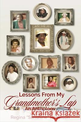 Lessons from My Grandmother's Lap Regina Sunshine Robinson Dr Marquita S. Blades Angelina Hun 9780989145718 Leading Through Living Community, LLC - książka