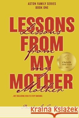 Lessons from my Mother: Not including how to stop smoking! Bessie L 9780646720517 Bessie Le Couteur Author - książka