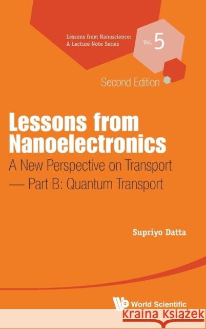 Lessons from Nanoelectronics: A New Perspective on Transport (Second Edition) - Part B: Quantum Transport Supriyo Datta 9789813224605 World Scientific Publishing Company - książka