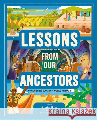 Lessons from Our Ancestors: Uncovering Ancient World Wisdom Raksha Dave Kimberlie Clinthorne-Wong 9781419771200 Magic Cat - książka