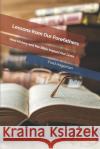 Lessons from Our Forefathers: How History and the Bible Impact Our Lives Fred Hageman 9781703368673 Independently Published