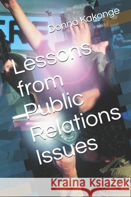 Lessons from Public Relations Issues Donna Kakonge 9798518840416 Independently Published - książka