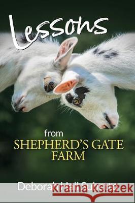 Lessons from Shepherd's Gate Farm Deborah Hall Subetto 9780578523736 Deborah Hall Subetto - książka