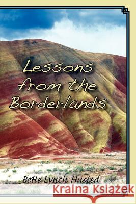 Lessons from the Borderlands Bette Lynch Husted 9781935514855 Plain View Press - książka