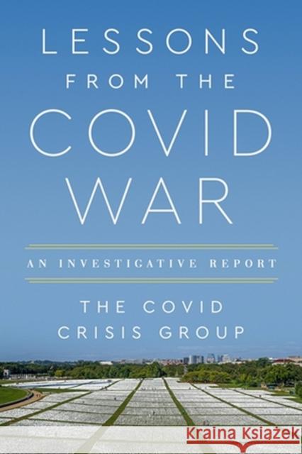 Lessons from the Covid War: An Investigative Report Crisis Group, Covid 9781541703803 PublicAffairs - książka