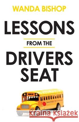 Lessons from the Drivers Seat Wanda Bishop 9781953586100 Hybrid Global Publishing - książka