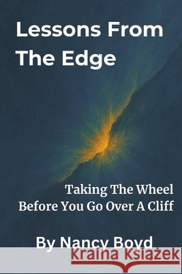 Lessons From The Edge Boyd, Nancy 9798231909247 Bright Wings Press - książka