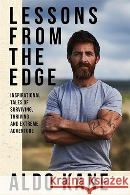 Lessons From the Edge: Inspirational Tales - THE PERFECT FATHER'S DAY GIFT Aldo Kane 9781529350722 Hodder & Stoughton - książka