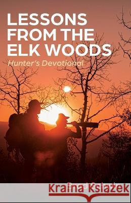 Lessons from the Elk Woods Brad Schwin, Corey Jacobson 9781666778663 Resource Publications (CA) - książka