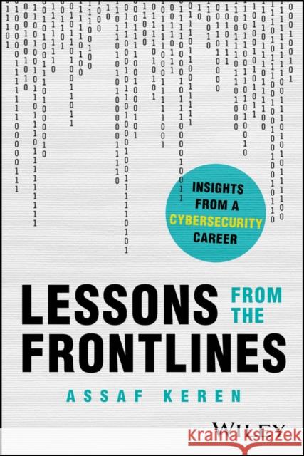 Lessons from the Frontline: Insights from a Career in Cybersecurity Assaf Keren 9781394395385 Wiley - książka
