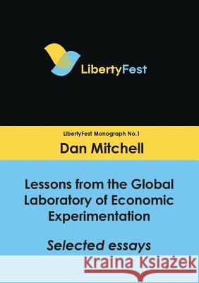 Lessons from the Global Laboratory of Economic Experimentation: Selected Essays Dan Mitchell 9781925501674 Connor Court Publishing Pty Ltd - książka