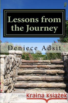 Lessons from the Journey Deniece Adsit 9781518688522 Createspace - książka