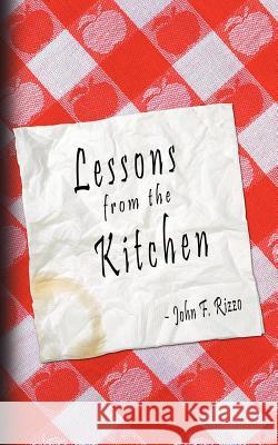 Lessons from the Kitchen John F. Rizzo 9781420873016 Authorhouse - książka