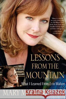Lessons from the Mountain: What I Learned from Erin Walton McDonough, Mary 9780758263674  - książka