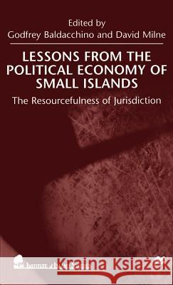 Lessons from the Political Economy of Small Islands: The Resourcefulness of Jurisdiction Na, Na 9780312231958 Palgrave MacMillan - książka