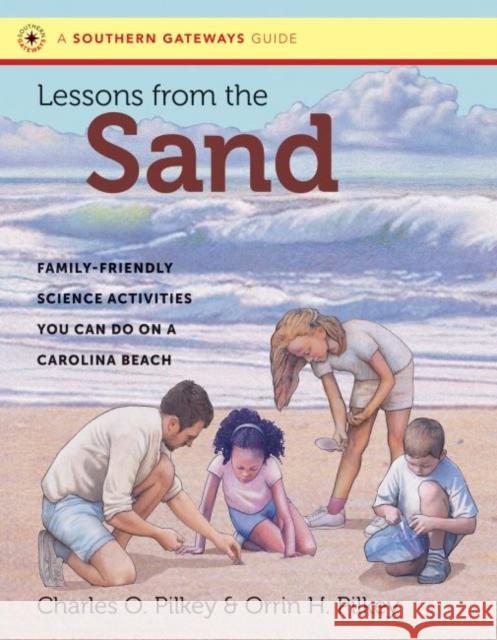Lessons from the Sand: Family-Friendly Science Activities You Can Do on a Carolina Beach Orrin H. Pilkey Charles O. Pilkey 9781469627373 University of North Carolina Press - książka