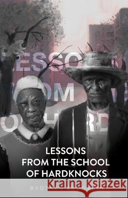 Lessons From the School of Hardknocks Brother Brooklyn, Bkx Studios Brandon Coley 9781662845413 Xulon Press - książka