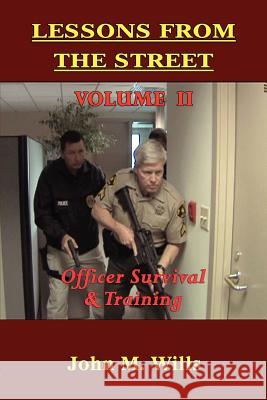 Lessons from the Street: Volume II Officer Survival & Training Wills, John M. 9781590956595 Totalrecall Publications - książka