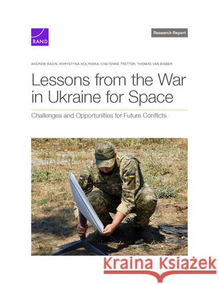 Lessons from the War in Ukraine for Space Andrew Radin Khrystyna Holynska Cheyenne Tretter 9781977415219 RAND Corporation - książka