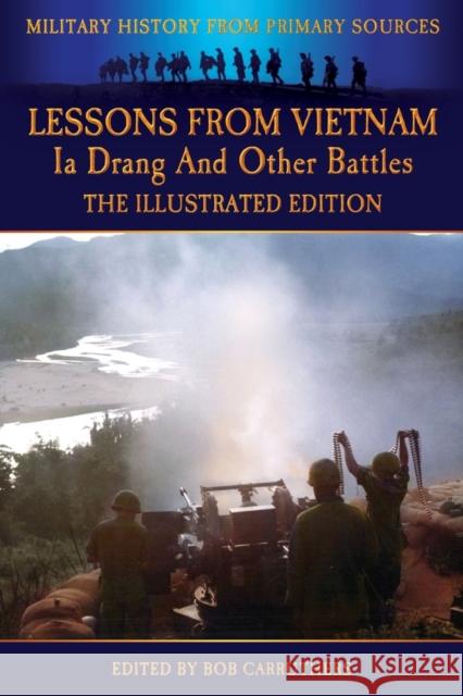Lessons from Vietnam - Ia Drang and Other Battles - The Illustrated Edition John Cash John Albright Allan Sandstrum 9781781583623 Archive Media Publishing Ltd - książka