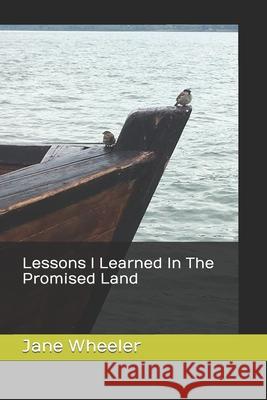 Lessons I Learned in The Promised Land Jane Wheeler 9780995864788 Ciss - książka