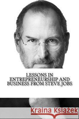 Lessons in Entrepreneurship and Business from Steve Jobs Alexander Galloway 9781979043151 Createspace Independent Publishing Platform - książka