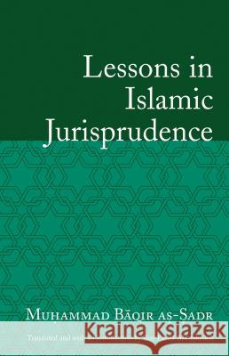 Lessons in Islamic Jurisprudence Muhammad Baqir-As-Sadr Roy P. Mottahedeh 9781851683932 Oneworld Publications - książka