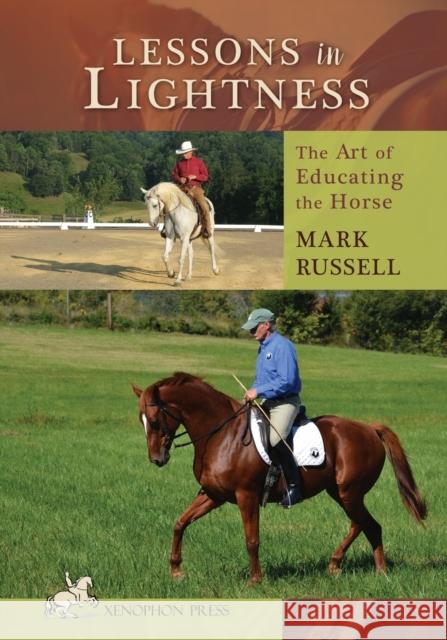 Lessons in Lightness: The Art of Education the Horse Mark Russell Andrea W. Steele Bettina Drummond 9781599210711 Lyons Press - książka