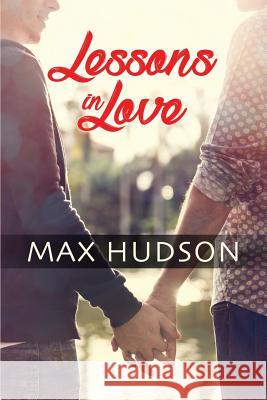 Lessons in Love Max Hudson 9781546891475 Createspace Independent Publishing Platform - książka