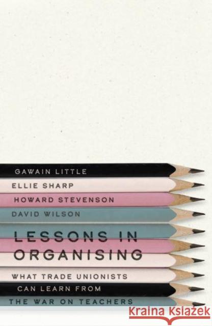 Lessons in Organising: What Trade Unionists Can Learn from the War on Teachers David Wilson 9780745345222 Pluto Press - książka