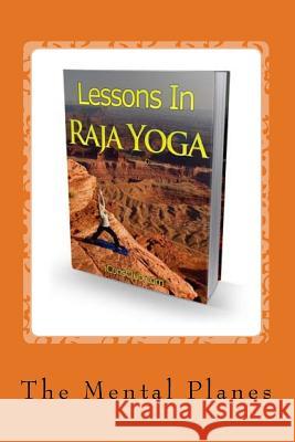 Lessons in Raja Yoga!: Cultivation of Perception M. y. B. P 9781539972679 Createspace Independent Publishing Platform - książka