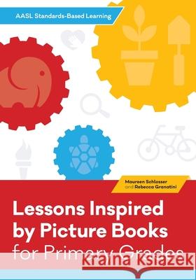 Lessons Inspired by Picture Books for Primary Grades Schlosser, Maureen 9780838917756 Eurospan (JL) - książka