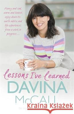 Lessons I've Learned Davina McCall 9781409165712 Orion Publishing Co - książka