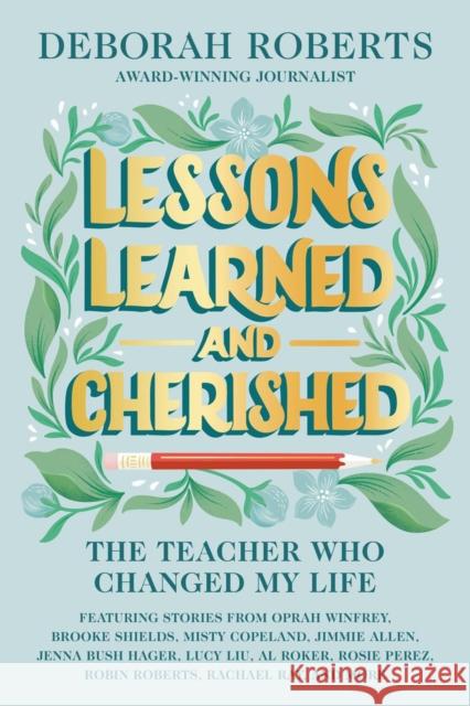 Lessons Learned And Cherished: The Teacher Who Changed My Life Deborah Roberts 9781368095051 Hyperion - książka