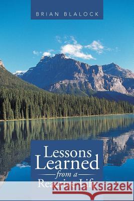 Lessons Learned from a Reactive Life Brian Blalock 9781503512412 Xlibris Corporation - książka