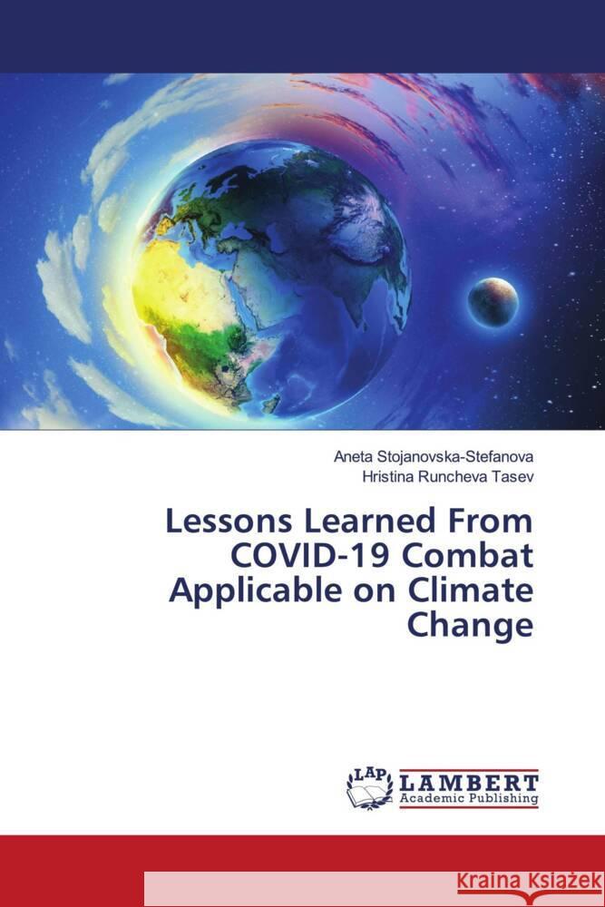 Lessons Learned From COVID-19 Combat Applicable on Climate Change Aneta Stojanovska-Stefanova Hristina Runchev 9786207457250 LAP Lambert Academic Publishing - książka