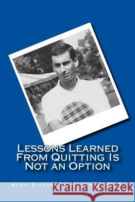 Lessons Learned From Quitting Is Not an Option Roberts M. D., Alan S. 9781499202779 Createspace - książka